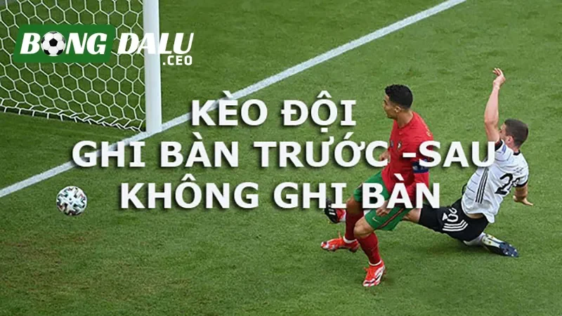Chi tiết về kèo cược đội ghi bàn trước